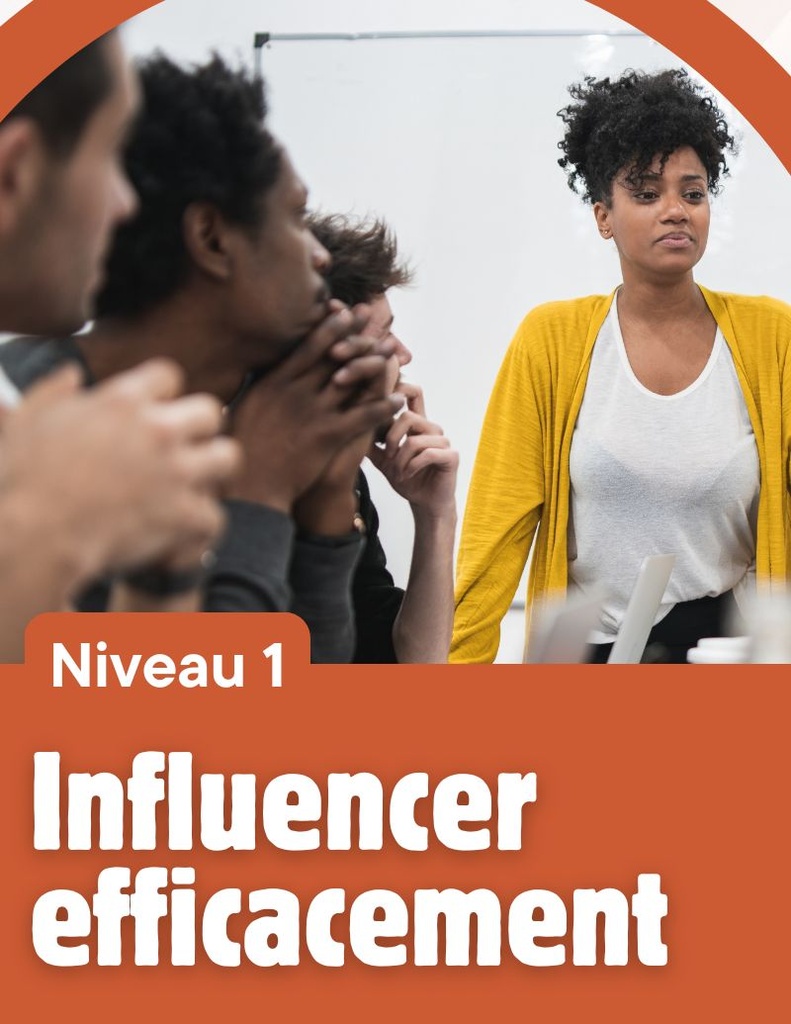 Influencer Efficacement - Niveau 1